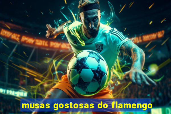 musas gostosas do flamengo